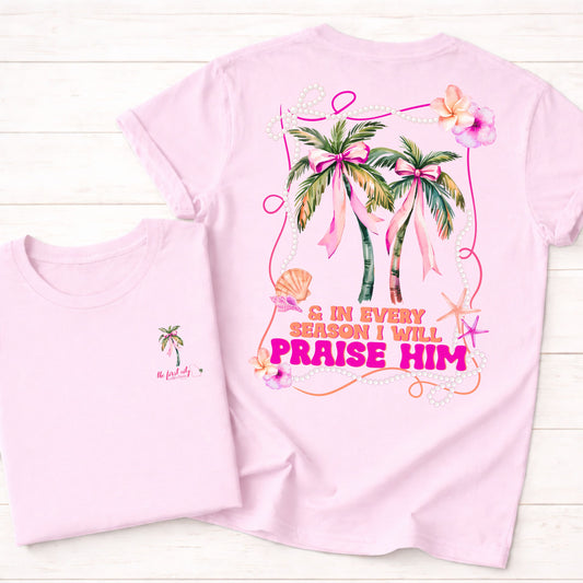 In Every Season I Will Praise Him Christian Palm Tree Graphic Tee